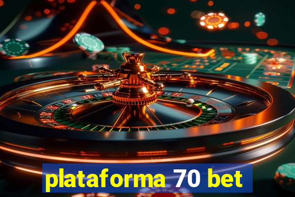 plataforma 70 bet